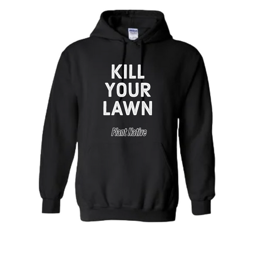 Kill Your Lawn Hoodie